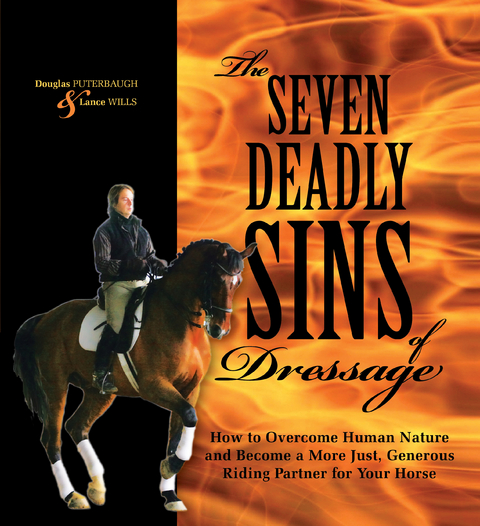 The Seven Deadly Sins of Dressage - Douglas Puterbaugh, Lance Wills