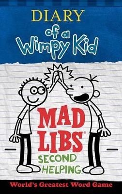 Diary of a Wimpy Kid Mad Libs: Second Helping - Patrick Kinney