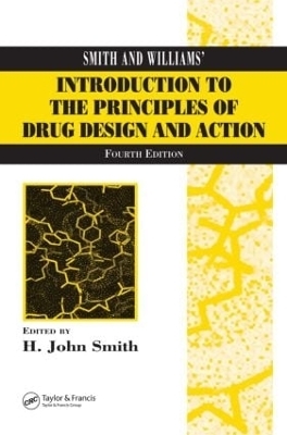 Smith and Williams' Introduction to the Principles of Drug Design and Action - H. John Smith, Hywel Williams