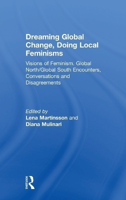 Dreaming Global Change, Doing Local Feminisms - 