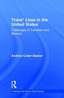 Trans* Lives in the United States - Andrew Cutler Seeber