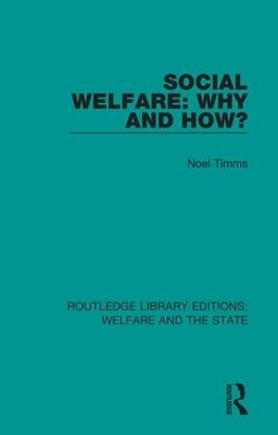 Social Welfare: Why and How? - Noel W Timms