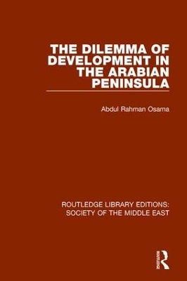 The Dilemma of Development in the Arabian Peninsula - Osama Abdul Rahman