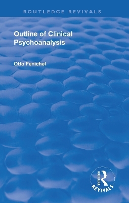 Revival: Outline of Clinical Psychoanalysis (1934) - Otto Fenichel