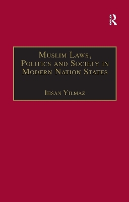 Muslim Laws, Politics and Society in Modern Nation States - Ihsan Yilmaz