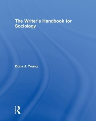 The Writer’s Handbook for Sociology - Dona Young