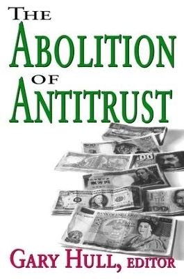 Abolition of Antitrust - Gary Hull