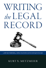 Writing the Legal Record -  Kurt X. Metzmeier