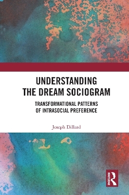 Understanding the Dream Sociogram - Joseph Dillard