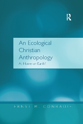 An Ecological Christian Anthropology - Ernst M. Conradie