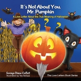 It's Not About You, Mr. Pumpkin -  Soraya Diase Coffelt