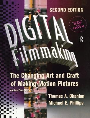 Digital Filmmaking - Thomas Ohanian, Natalie Phillips