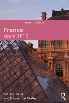 France Since 1815 - Martin Evans, Emmanuel Godin