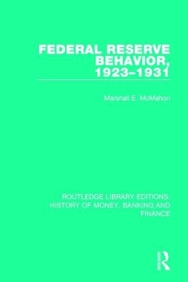 Federal Reserve Behavior, 1923-1931 - Marshall E. McMahon