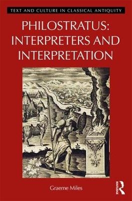 Philostratus: Interpreters and Interpretation - Graeme Miles