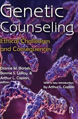 Genetic Counseling - Dianne M. Bartels, Bonnie S. LeRoy, Arthur L. Caplan