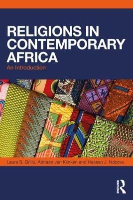Religions in Contemporary Africa - Laura S. Grillo, Adriaan van Klinken, Hassan Ndzovu