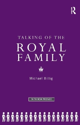 Talking of the Royal Family - Prof Michael Billig, Michael Billig