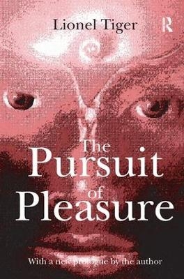 The Pursuit of Pleasure - Lionel Tiger