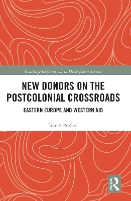 New Donors on the Postcolonial Crossroads - Tomáš Profant