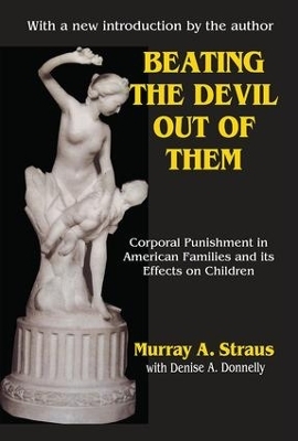 Beating the Devil Out of Them - Murray Straus, Denise Donnelly