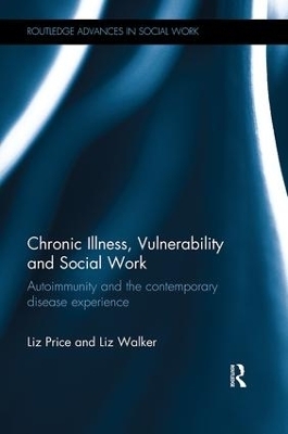 Chronic Illness, Vulnerability and Social Work - Liz Price, Liz Walker
