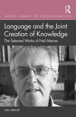 Language and the Joint Creation of Knowledge - Neil Mercer