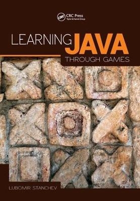 Learning Java Through Games - Lubomir Stanchev