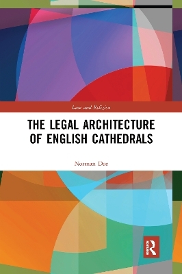 The Legal Architecture of English Cathedrals - Norman Doe