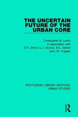 The Uncertain Future of the Urban Core - Christopher M. Law