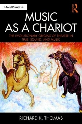 Music as a Chariot - Richard K. Thomas