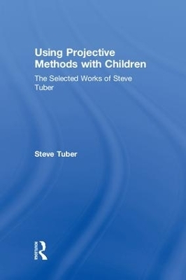Using Projective Methods with Children - Steve Tuber