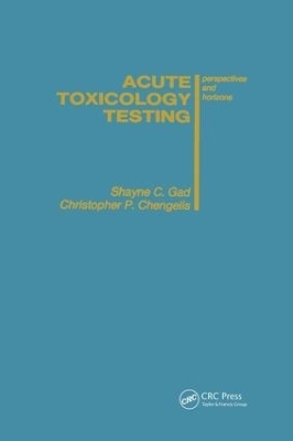 Acute Toxicology Testing - Shayne C. Gad, Christopher P. Chengelis