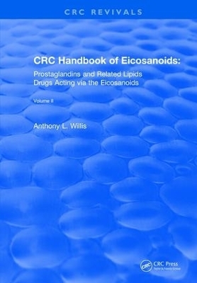 Revival: CRC Handbook of Eicosanoids, Volume II (1989) - A. L. Willis