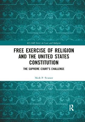 Free Exercise of Religion and the United States Constitution - Mark P. Strasser