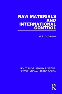 Raw Materials and International Control - H.R.G. Greaves