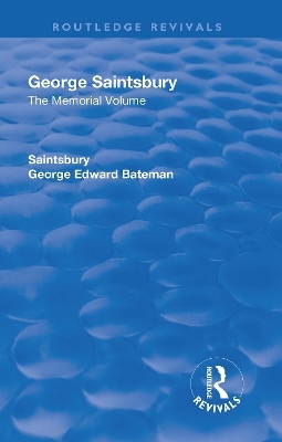 Revival: George Saintsbury: The Memorial Volume (1945) - George Edward Bateman Saintsbury