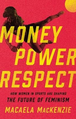 Money, Power, Respect - Macaela MacKenzie