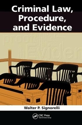 Criminal Law, Procedure, and Evidence - Walter P. Signorelli