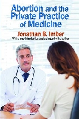 Abortion and the Private Practice of Medicine - Jonathan B. Imber