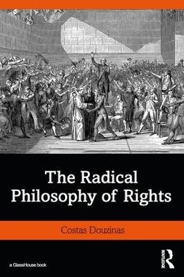 The Radical Philosophy of Rights - Costas Douzinas