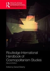 Routledge International Handbook of Cosmopolitanism Studies - Delanty, Gerard