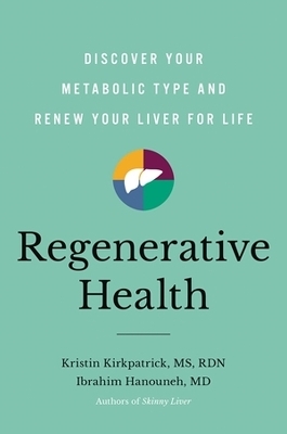 Regenerative Health - Ibrahim Hanouneh MD, Kristin Kirkpatrick
