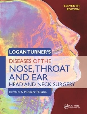 Logan Turner's Diseases of the Nose, Throat and Ear, Head and Neck Surgery - 