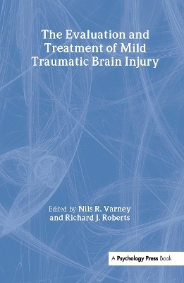 The Evaluation and Treatment of Mild Traumatic Brain Injury - 