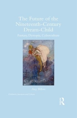 The Future of the Nineteenth-Century Dream-Child - Amy Billone