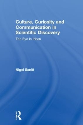 Culture, Curiosity and Communication in Scientific Discovery - Nigel Sanitt