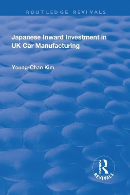 Japanese Inward Investment in UK Car Manufacturing - Young-Chan Kim