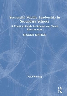 Successful Middle Leadership in Secondary Schools - Peter Fleming