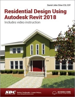 Residential Design Using Autodesk Revit 2018 - Daniel John Stine